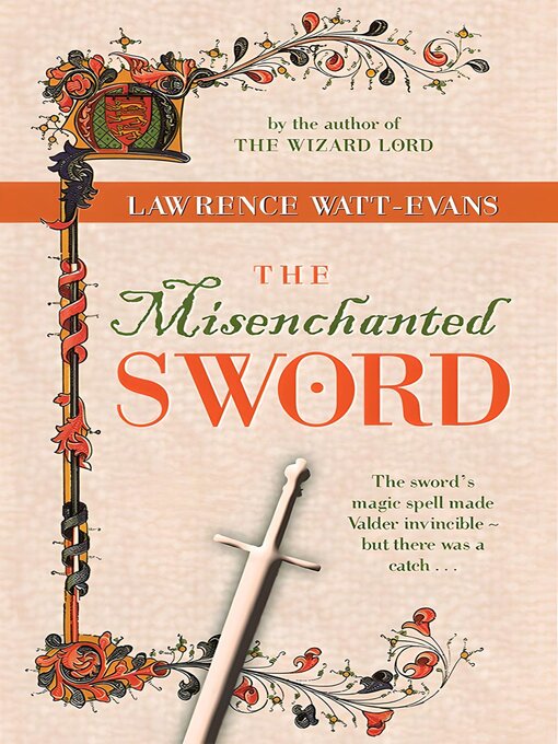 Title details for The Misenchanted Sword by Lawrence Watt-Evans - Available